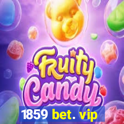 1859 bet. vip